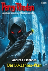 Perry Rhodan 3345: Der 50-Jahres-Plan - Andreas Eschbach