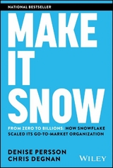 Make It Snow: From Zero to Billions - Denise Persson, Chris Degnan