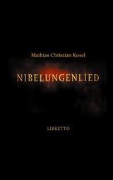 Nibelungenlied - Mathias Christian Kosel