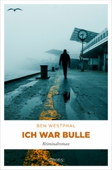 Ich war Bulle - Ben Westphal