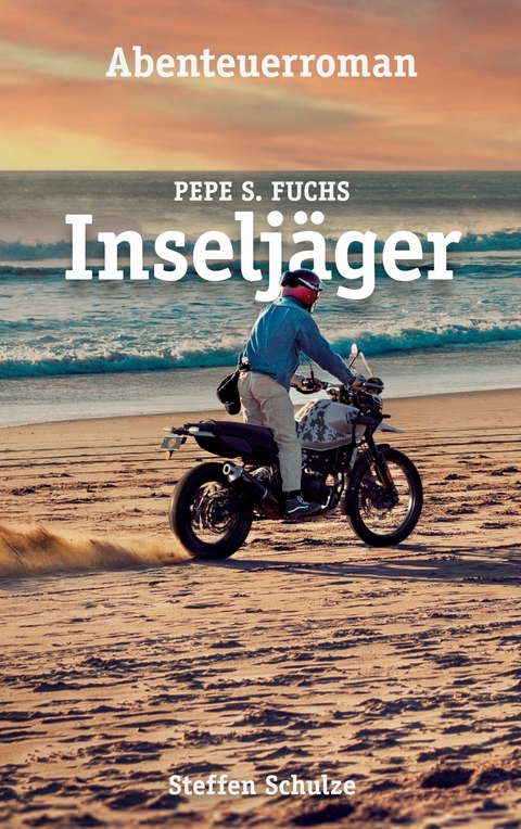 Pepe S. Fuchs - Inselj&auml;ger - Steffen Schulze