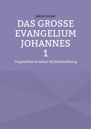 Das große Evangelium Johannes 1