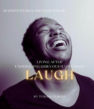 LAUGH: Living After Undergoing Grievous Happenings