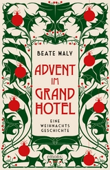 Advent im Grandhotel - Beate Maly