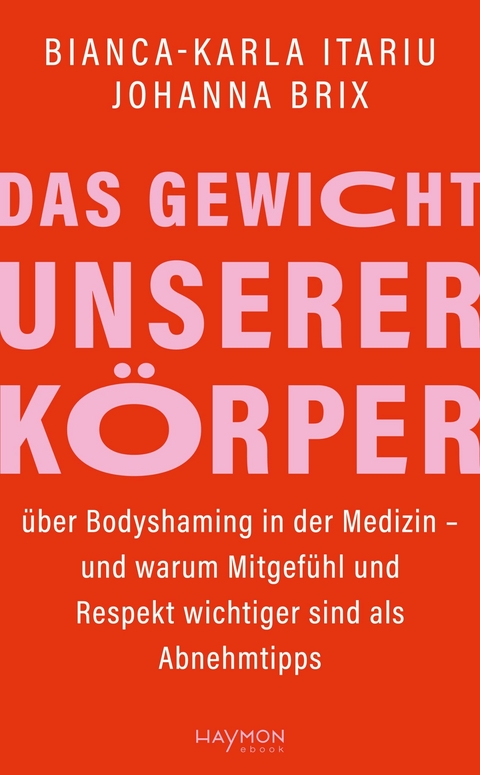 Das Gewicht unserer K&ouml;rper - Bianca-Karla Itariu, Johanna Maria Brix