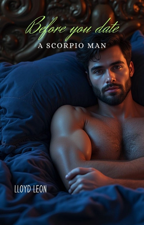 Before You Date A Scorpio Man -  Lloyd Leon