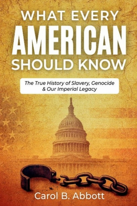 What Every American Should Know -  Carol B. Abbott