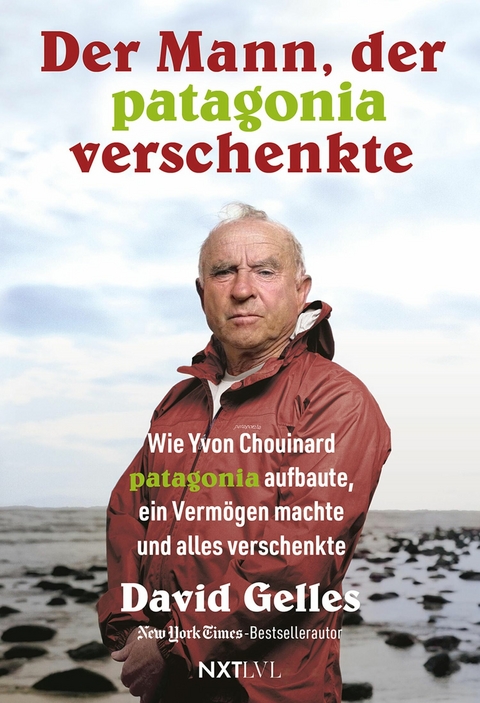 Der Mann, der Patagonia verschenkte - David Gelles