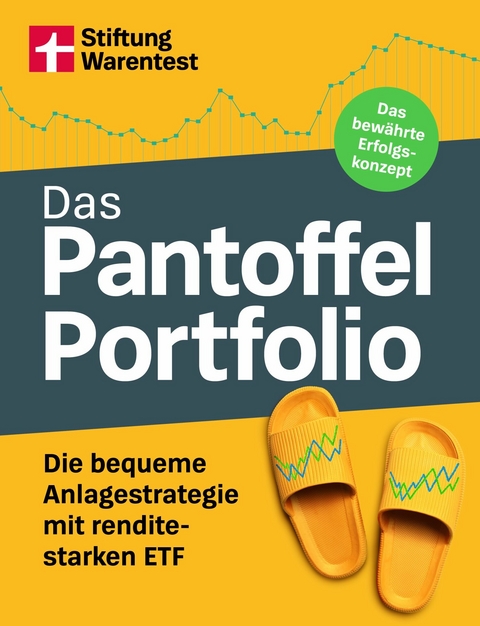 Das Pantoffel-Portfolio - Praktische Tipps f&uuml;rs clevere Geldanlegen - Brigitte Wallstabe-Watermann, Antonie Klotz, Gisela Baur, Hans G. Linder