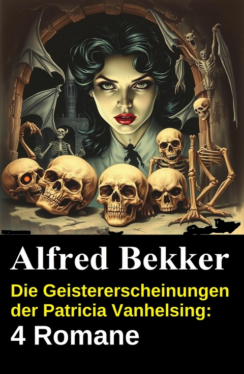 Die Geistererscheinungen der Patricia Vanhelsing: 4 Romane -  Alfred Bekker