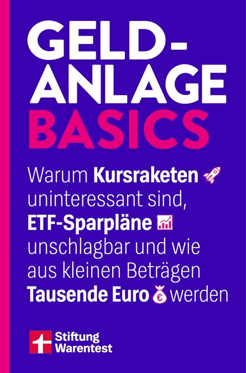 Geldanlage Basics - Mit Tipps rund ums Thema ETFs, Aktien und Verm&ouml;gensaufbau