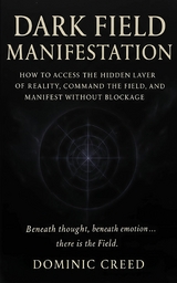 Dark Field Manifestation -  Dominic Creed,  Veilstone Press