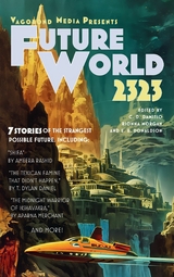 Future World 2323 -  C. D. Damitio,  Rionna Morgan,  E. R. Donaldson,  Ameera Rashid,  T. Dylan Daniel,  Aparna Merchant