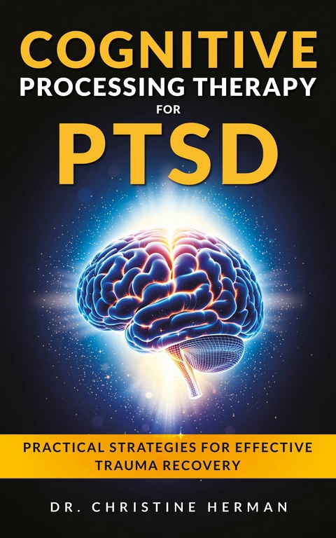 Cognitive Processing Therapy for PTSD -  Christine Herman