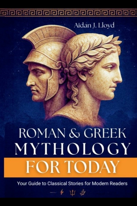 Roman and Greek Mythology for Today -  Aidan J. Lloyd