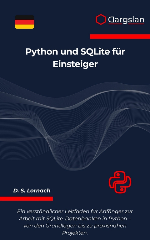 Python und SQLite für Einsteiger -  D. S. Lornach