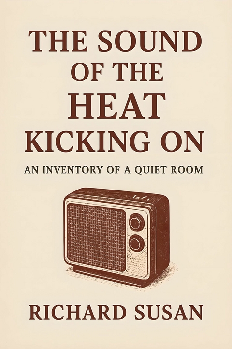 The Sound of the Heat Kicking On -  Richard Susan