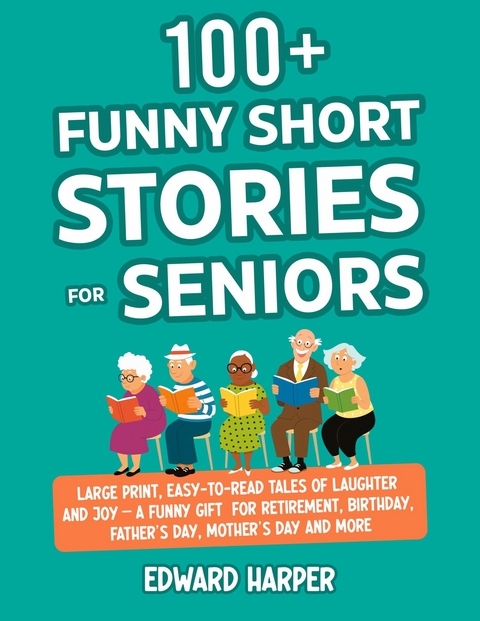 100+ Funny Short Stories for Seniors - Edward Harper