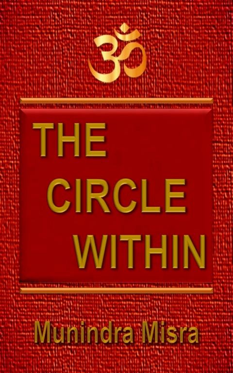 The Circle Within -  Munindra Misra