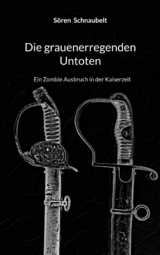 Die grauenerregenden Untoten - S&ouml;ren Schnaubelt