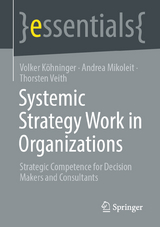 Systemic Strategy Work in Organizations - Volker K&ouml;hninger, Andrea Mikoleit, Thorsten Veith