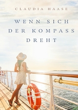Wenn sich der Kompass dreht - Claudia Haase