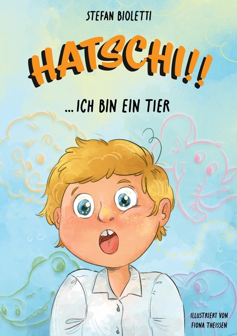 Hatschi!! ... ich bin ein Tier - Stefan Bioletti