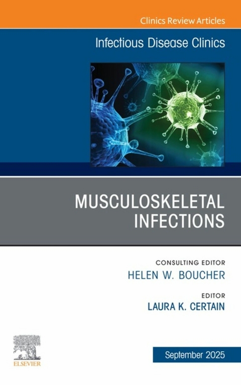 Musculoskeletal Infections, An Issue of Infectious Disease Clinics of North America - 