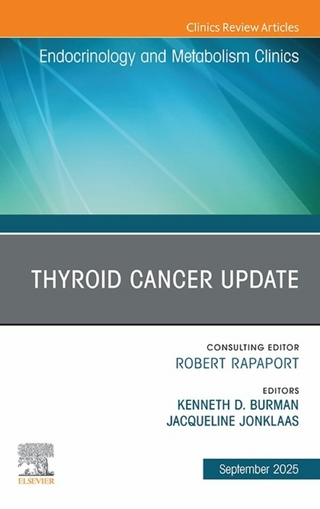 Thyroid Cancer Update, An Issue of Endocrinology and Metabolism Clinics of North America