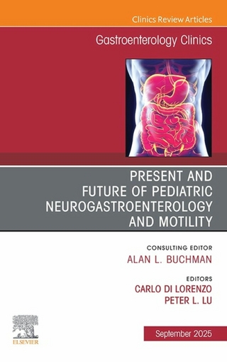 Present and Future of Pediatric Neurogastroenterology and Motility, An Issue of Gastroenterology Clinics of North America