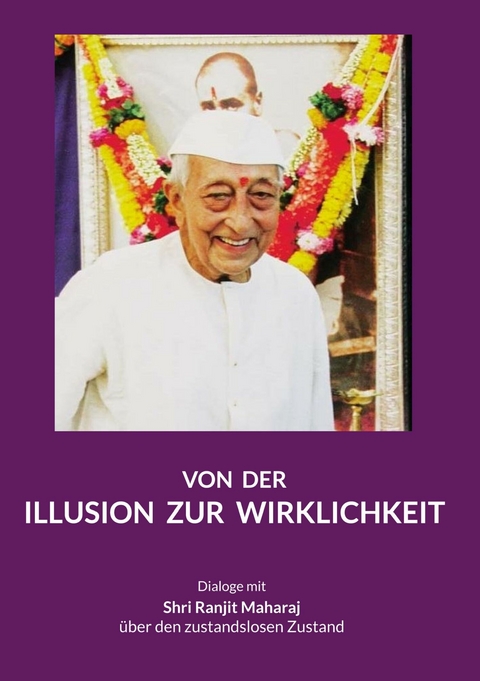 Von der Illusion zur Wirklichkeit - Shri Ranjit Maharaj