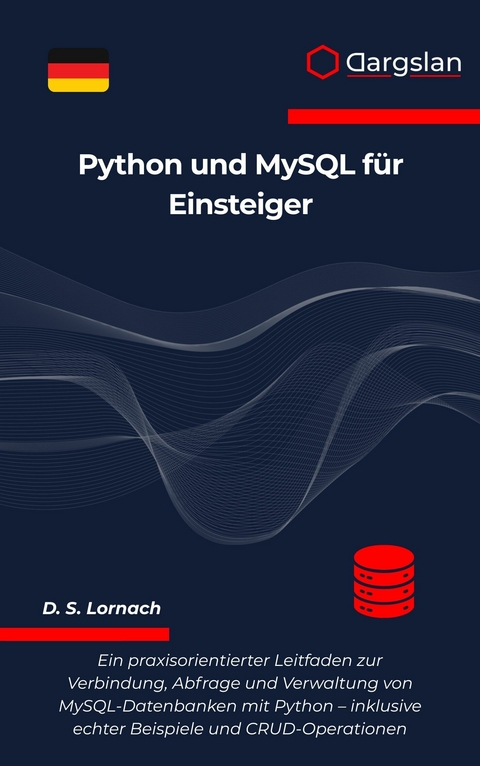 Python und MySQL für Einsteiger -  D. S. Lornach