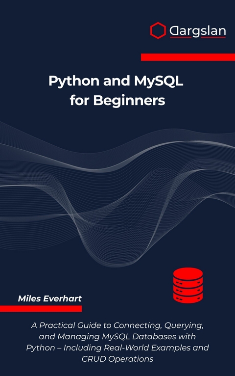 Python and MySQL for Beginners -  Miles Everhart