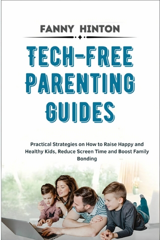 Tech-Free Parenting Guides