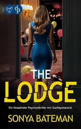 The Lodge | Ein fesselnder Psychothriller mit Suchtpotenzial - Sonya Bateman