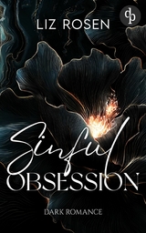 Sinful Obsession | Eine spicy Enemies to Lovers Mafia Romance - Liz Rosen
