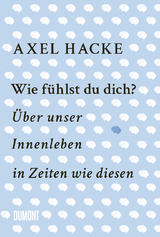 Wie fühlst du dich? - Axel Hacke