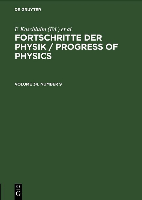Fortschritte der Physik / Progress of Physics. Volume 34, Number 9 - 