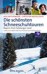 Die sch&ouml;nsten Schneeschuhtouren - Rosi Mittermeier, Christian Neureuther