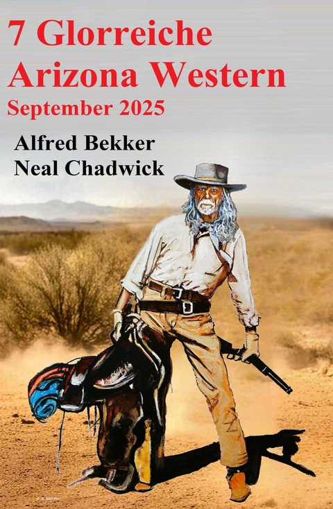 7 Glorreiche Arizona Western September 2025 -  Alfred Bekker,  Neal Chadwick