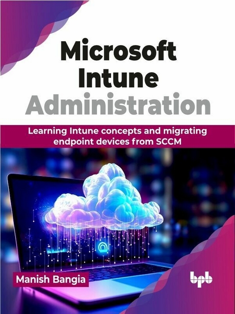 Microsoft Intune Administration - Manish Bangia