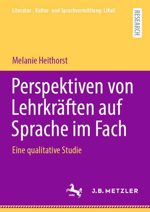 Perspektiven von Lehrkräften auf Sprache im Fach -  Melanie Heithorst