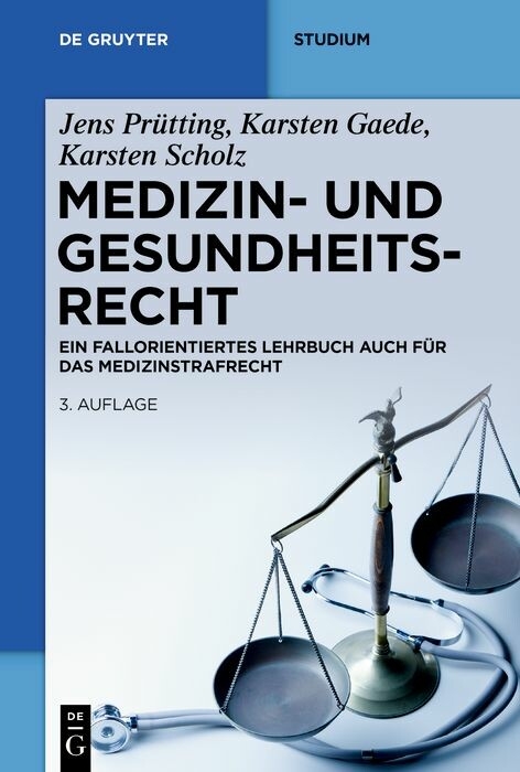 Medizin- und Gesundheitsrecht - Jens Pr&uuml;tting, Karsten Gaede, Karsten Scholz