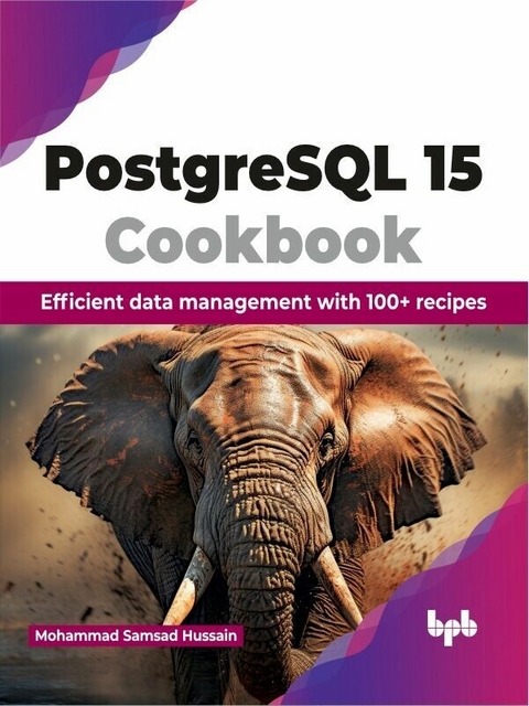 PostgreSQL 15 Cookbook - Mohammad Samsad Hussain