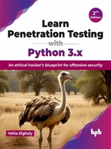 Learn Penetration Testing with Python 3.x - 2nd Edition - Yehia Elghaly