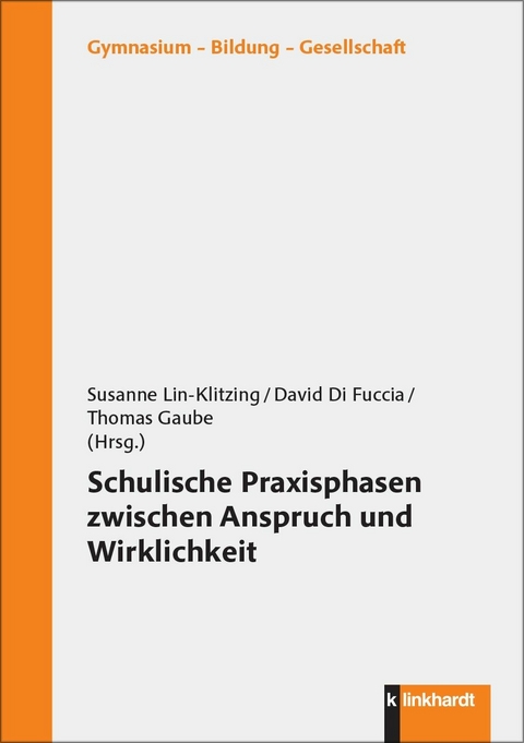 Schulische Praxisphasen zwischen Anspruch und Wirklichkeit - 