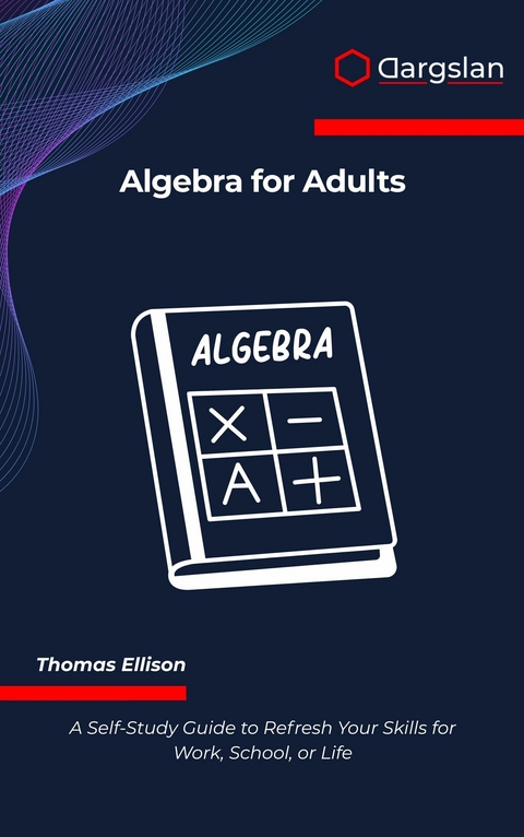 Algebra for Adults -  Thomas Ellison