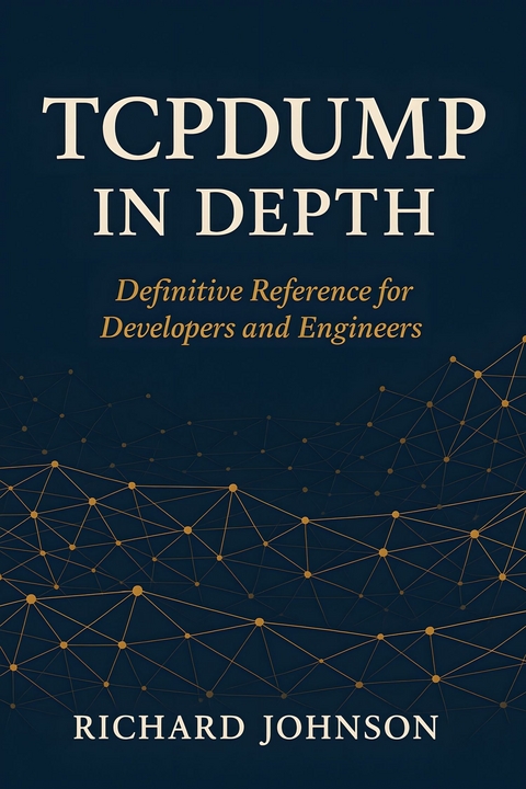 Tcpdump in Depth -  Richard Johnson
