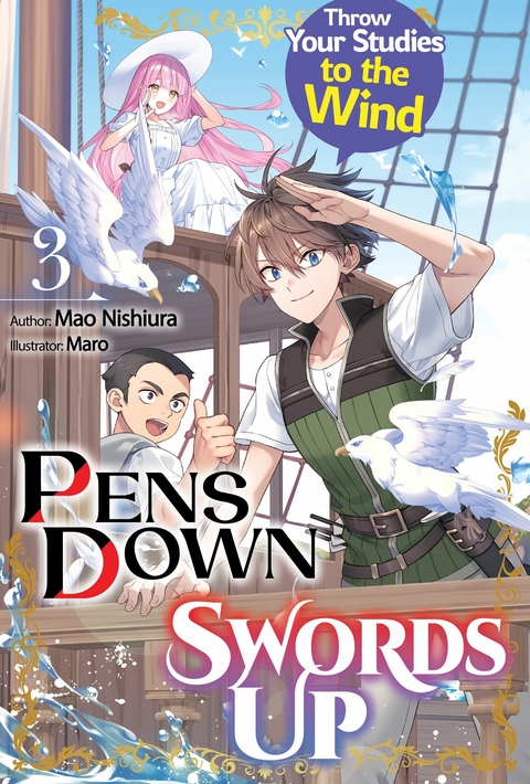 Pens Down, Swords Up: Throw Your Studies to the Wind Volume 3 -  Mao Nishiura