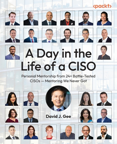 A Day in the Life of a CISO - David J. Gee